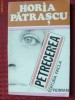 HORIA PATRASCU - PETRECEREA