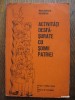 ACTIVITATI DESFASURATE CU SOIMII PATRIEI / 1981 / ILUSTRATA / 232 PAGINI