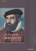 CU MAGELLAN IN JURUL LUMII --A.PIGAFETTA
