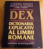 DEX - Dictionarul explicativ al limbii Romane - Bucuresti