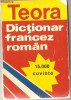 (C970) DICTIONAR FRANCEZ - ROMAN DE SANDA MIHAESCU - CIRSTEANU, EDITURA TEORA, BUCURESTI, 1995, EDITIE REVAZUTA SI ADAUGITA, 15.000 CUVINTE