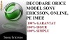 DECODARE, DEBLOCARE ORICE MODEL DE SONY ERICSSON PE BAZA DE IMEI, ONLINE! CEL MAI MIC PRET!!