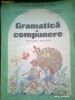 Gramatica si Compunere -Manual pentru clasa a IV-a - CONSTANTA ILIESCU -SILVIA NICHITA -VICTORIA PETRESCU -STELA POPESCU (1991)