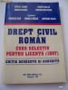DREPT CIVIL ROMAN , CURS SELECTIV PENTRU LICENTA 1997