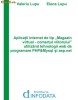 Aplicatii internet de tip Magazin virtual - comertul viitorului ,utilizand tehnologii web de programare PHP&MySQL si ASP.NET ,Valeriu ,Elena Lupu