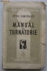 Manual De Turnatorie 1939 - Petru Dumitrascu