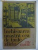 ION IOANID - INCHISOAREA NOASTRA CEA DE TOATE ZILELE volumul 1