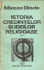 Mircea Eliade - Istoria credintelor si ideilor religioase - vol. 3 ( De la Mahomed la epoca Reformelor)