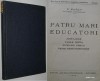 Patru mari educatori (John Locke,Vasile Conta,Sigmund Freud,G.Kerschensteiner),1933