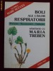 Maria Treben - Boli ale cailor respiratorii. Prevenire-recunoastere-vindecare - 12337
