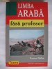 BOUTROS HALLAQ - LIMBA ARABA FARA PROFESOR {Teora 2002} BOUTROS HALLAQ - LIMBA ARABA FARA PROFESOR {Teora 2002}