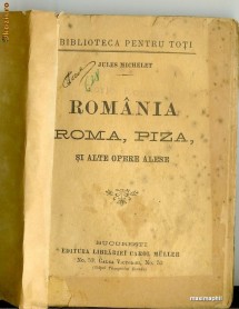 Jules Michelet - Romania , Roma, Piza si alte opere alese foto