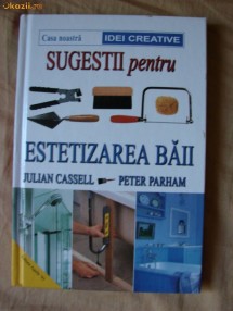 SUGESTII PENTRU ESTETIZAREA BAII de J.CASSEL si P.PARHAM foto