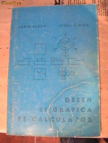 Desen si grafica pe calculator AutoCAD Sorin Aldea Ionel Simion foto