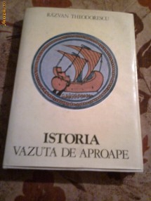 Razvan Theodorescu - Istoria vazuta de aproape foto