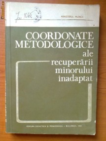 COORDONATELE METODOLOGICE ALE RECUPERARII MINORULUI INADAPTAT - CONSTANTIN PAUNESCU foto