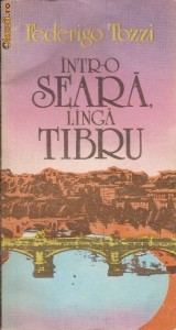 Intr-o seara linga Tibru - Federigo Tozzi foto