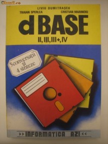 dBASE II, III, III+, IV - LIVIU DUMITRASCU, TRAIAN SPERLEA, CRISTIAN MARINOIU foto