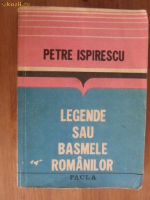 Petre Ispirescu - Legende sau Basmele romanilor