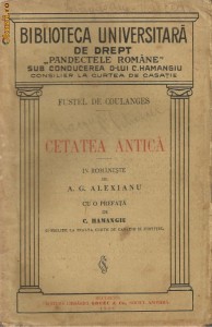 Fustel de Coulanges / CETATEA ANTICA - studiu asupra institutiilor grecesti si romane, editie 1929,prefata Hamangiu foto