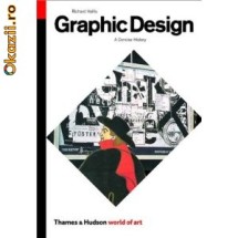 Carte design grafic, grafica Graphic Design A Concise History noua foto