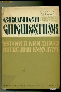 Cronica Ghiculestilor - Istoria Moldovei intre anii 1695-1754 foto