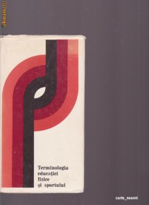 TERMINOLOGIA EDUCATIEI FIZICE SI SPORTULUI ~ EDITURA STADION ~ NICU ALEXE foto