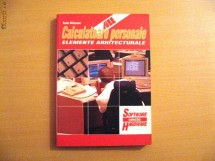 Carte Informatica - Calculatoare personale  Elemente arhitecturale foto