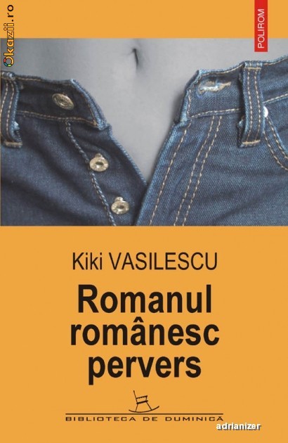 Romanul romanesc pervers - Kiki Vasilescu foto mare