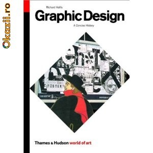 Carte design grafic, grafica Graphic Design A Concise History noua foto mare