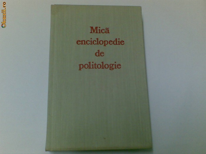 (11) MICA ENCICLOPEDIE DE POLITOLOGIE foto mare