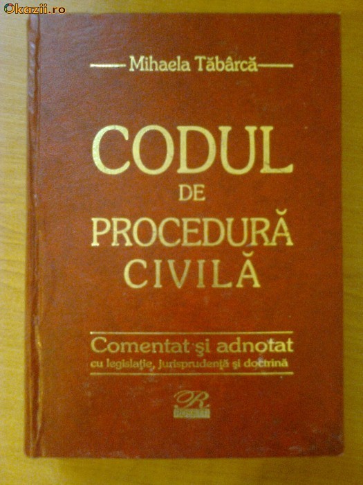 MIHAELA TABARCA - CODUL DE PROCEDURA CIVILA - COMENTAT SI ADNOTAT CU LEGISLATIE, JURISPRUDENTA SI DOCTRINA foto mare