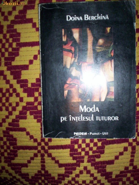 Moda pe intelesul tuturor-Doina Berchina foto mare