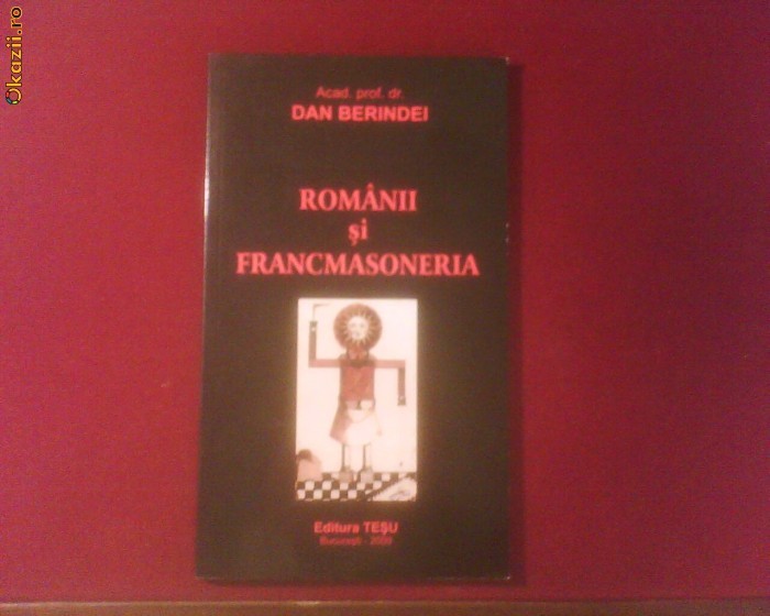 Dan Berindei Romanii si francmasoneria foto mare