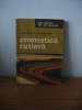 Victor Beda. Gheorghe Ene	- Cromatica rutiera
