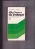 DICTIONAR DE ECOLOGIE  ;P.NEACSU,ZOE APOSTOLACHE-STOICESCU