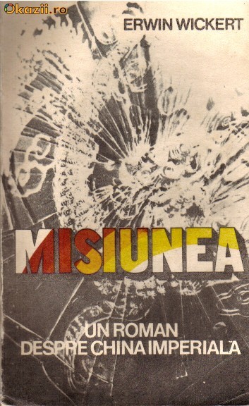 Erwin Wickert- MISIUNEA(despre CHINA IMPERIALA) foto mare