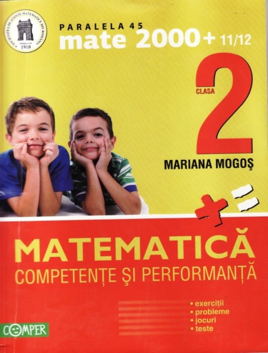MATEMATICA - CULEGERE PT CLASA A II A de MARIANA MOGOS MATE 2000 COMPER ED. PARALELA 45 foto mare MATEMATICA - CULEGERE PT CLASA A II A de MARIANA MOGOS MATE 2000 COMPER ED. PARALELA 45 foto mare