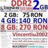 Memorii DDR2 IDENTICE: 8 GB (4x2GB), 4 GB (2x2GB) sau 2GB (1x2GB) - marca KINGSTON PC2-4300 533 MHz Mai multe module dis